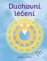 Duchovní léčení (Spiritual Healing) - Robert E. Detzler - kniha z kategorie Spiritualita