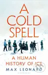 A Cold Spell (A Human History of Ice) - Max Leonard - kniha z kategorie Historie