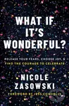 What If It's Wonderful? (Release Your Fears, Choose Joy, and Find the Courage to Celebrate) - kniha z kategorie Filozofie