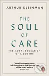 The Soul of Care (The Moral Education of a Doctor) - kniha z kategorie Humanitní a společenské vědy
