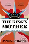 The King’s Mother (Four mothers fight for their sons as the Wars of the Roses rage) - kniha z kategorie Společenská beletrie