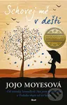 Schovej mě v dešti - Jojo Moyes - kniha z kategorie Romantika