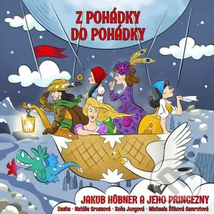 Jakub Hübner A Jeho Princezny: Z pohádky do pohádky