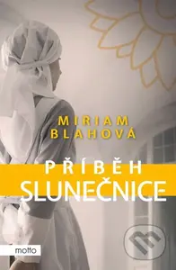 Příběh slunečnice - Miriam Blahová - kniha z kategorie Společenská beletrie