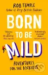 Born to be Mild (Adventures for the Anxious) - Rob Temple - kniha z kategorie Psychologie
