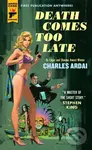 Death Comes Too Late - Charles Ardai