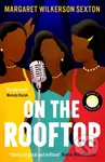On the Rooftop (A Reese's Book Club Pick) - Margaret Wilkerson Sexton