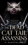 The Dead Cat Tail Assassins - John Feinstein