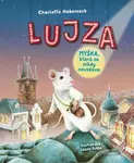 Lujza – Myška, ktorá sa nikdy nevzdáva - Charlotte Habersack, Laura Fuchs (ilustrátor) - kniha z kategorie Pohádky