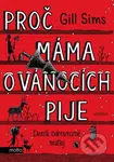 Proč máma o Vánocích pije - Gill Sims, Helena Tréglová (ilustrátor) - kniha z kategorie Společenská beletrie