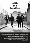 With The Beatles (From The Town Where They Were Born to Now and Then) - kniha z kategorie Umění, design a architektura