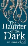 The Haunter of the Dark: Collected Short Stories Volume Three