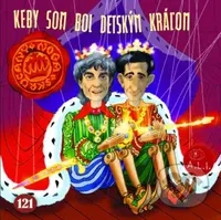 Keby som bol detským kráľom