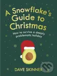 A Snowflake's Guide to Christmas (How to survive a deeply problematic holiday) - kniha z kategorie Zdraví a životní styl