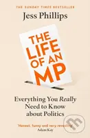 The Life of an MP (Everything You Really Need to Know About Politics) - kniha z kategorie Humanitní a společenské vědy