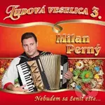 Milan Perný:  Nebudem sa ženiť ešte 3 - Milan Perný