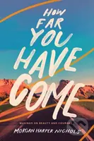 How Far You Have Come (Musings on Beauty and Courage) - kniha z kategorie Poezie