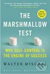 The Marshmallow Test - Walter Mischel