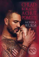 Chlad kokaínu a chuť pomsty - Monika Wurm - kniha z kategorie Romantická