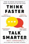 Think Faster, Talk Smarter (How to Speak Successfully When You're Put on the Spot) - kniha z kategorie Management
