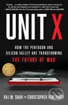 Unit X (How the Pentagon and Silicon Valley Are Transforming the Future of War) - kniha z kategorie Podnikání