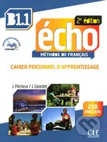 Écho B1.1: Cahier d'apprentissage (2 édition) - Jacques Pécheur, Jacky Girardet - kniha z kategorie Jazykové učebnice a slovníky