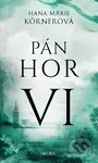 Pán hor VI. - Hana Marie Körnerová