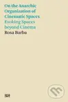 On the Anarchic Organization of Cinematic Spaces - Evoking Spaces beyond Cinema - kniha z kategorie Architektura