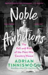 Noble Ambitions (The Fall and Rise of the Post-War Country House) - kniha z kategorie Humanitní a společenské vědy