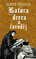 Katova dcera a čaroděj - Oliver Pötzsch - kniha z kategorie Detektivky, thrillery a horory