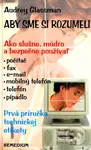 Aby sme si rozumeli (Prvá príručka technickej etikety) - Audrey Glassman