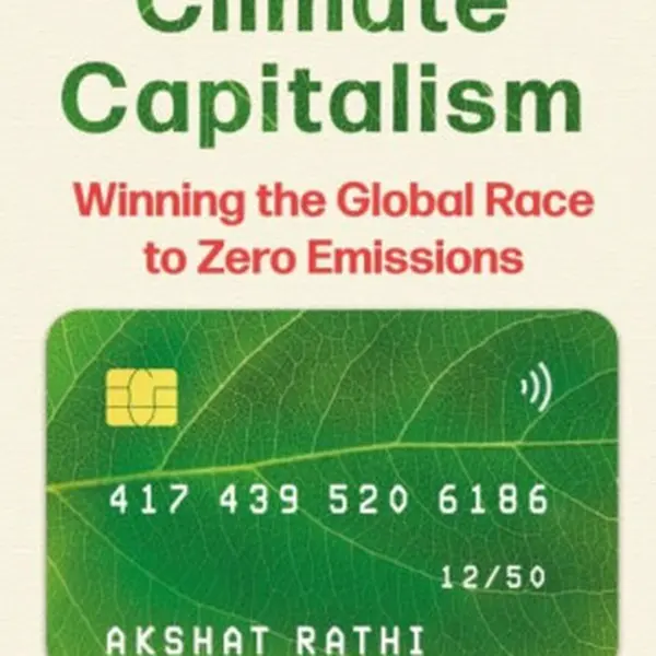 Climate capitalism - Akshat Rathi