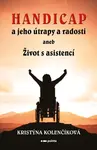 Handicap a jeho útrapy a radosti - Kristýna Kolenčíková