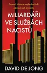 Miliardáři ve službách nacistů - Temná historie nejbohatších německých dynastií - David de Jong - e-kniha