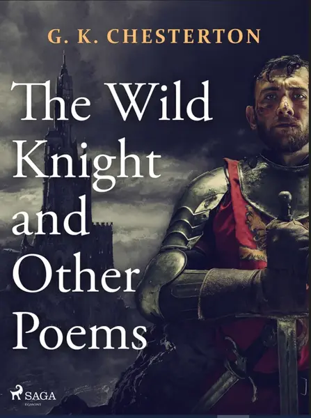 The Wild Knight and Other Poems - Gilbert Keith Chesterton - e-kniha