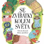 Se zvířátky kolem světa - Helena Zmatlíková, Vítězslav Kocourek
