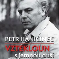 Petr Haničinec. Vztekloun s jemnou duší - Jan Herget