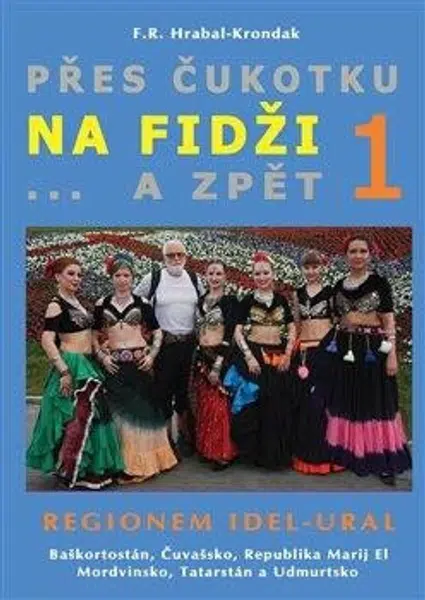 Přes Čukotku na Fidži a zpět 1 - F. R. Hrabal-Krondak