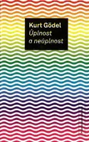Úplnost a neúplnost - Kurt Gödel