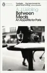 Between Meals - A. J. Liebling