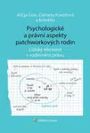Psychologické a právní aspekty patchworkových rodin - Daniela Kovářová, Alicja Leix