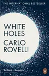 White Holes - Carlo Rovelli