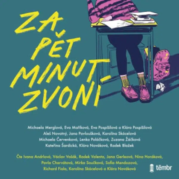 Za pět minut zvoní - Klára Nováková, Eva Pospíšilová, Michaela Merglová, Radek Blažek, Michaela Červenková, Jana Pavloušková, Eva Maříková, Aleš Novot