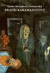 Bratři Karamazovovi - Fjodor Michajlovič Dostojevskij
