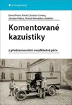 Komentované kazuistiky z přednemocniční neodkladné péče - Marcel Nesvadba, Patrik Christian Cmorej, David Peřan, Pekara Jaroslav