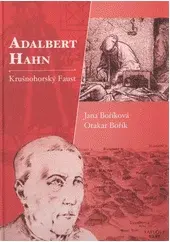 Adalbert Hahn - Krušnohorský Faust - Otakar Bořík, Jana Boříková