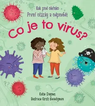 Kuk pod okénko - Co je to virus?  Katie Daynes, Kirsty Beautyman - Katie Daynes, Kirsty Beautyman