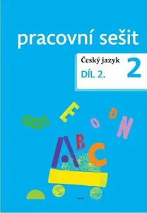 Český jazyk pro 2. ročník - pracovní sešit 2. díl - Dagmar Chroboková, Zdeněk Topil