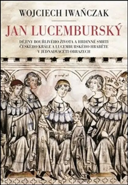 Jan Lucemburský - Wojciech Iwańczak