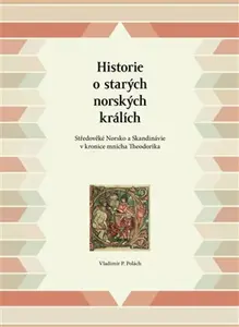 Historie o starých norských králích - Vladimir P. Polach